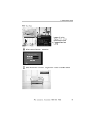 Page 653 Viewing Camera Images
[For assistance, please call: 1-800-272-7033] 65
When camera "Remote1" is selected. Multi-Cam View
Enter the camera's user name and password in order to view the camera.
Images will not be 
displayed from remote 
cameras which have 
[Password Save] set 
to [Off]. 