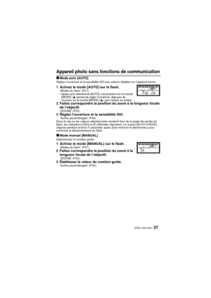 Page 3737 (FRE) VQT4Q07
Appareil photo sans fonctions de communication
∫Mode auto [AUTO]Réglez l’ouverture et la sensibilité ISO aux valeurs établies sur l’appareil photo.
1 Activez le mode [AUTO] sur le flash.“Modes du flash” (P31)• Après avoir sélectionné [AUTO], une pression sur la touche [MODE] (3 permet de régler l’ouverture. Appuyez de 
nouveau sur la touche [MODE] (3) pour revenir en arrière.2 Faites correspondre la position du zoom à la longueur focale 
de l’objectif.
“[ZOOM]” (P32)3 Réglez l’ouverture...