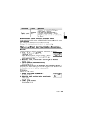 Page 17English
17 VQT5F44
∫Returning the custom settings to the default settingPress and hold the [OK] button and [BACK LIGHT] button together for more 
than 2 seconds.
The control panel will blink once when settings are reset.
Display of the distance unit does not return to the default setting.
Camera without Communication Functions
∫AUTOSet aperture and ISO sensitivity to the values selected with the camera.
1 Set the flash mode to [AUTO].“Flash Mode” (P10)
• When [AUTO] is selected, pressing [MODE] (3)...