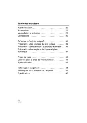 Page 2424VQT2N71
Table des matières
Avant utilisation . . . . . . . . . . . . . . . . . . . . . . . . . . . . . . 25
Accessoires. . . . . . . . . . . . . . . . . . . . . . . . . . . . . . . . . 27
Manipulation et entretien. . . . . . . . . . . . . . . . . . . . . . . 28
Composants  . . . . . . . . . . . . . . . . . . . . . . . . . . . . . . . . 30
Qu’est-ce qu’un joint torique? . . . . . . . . . . . . . . . . . . . 31
Préparatifs -Mise en place du joint torique-  . . . . . . . . 32
Préparatifs 
-Vérification de...