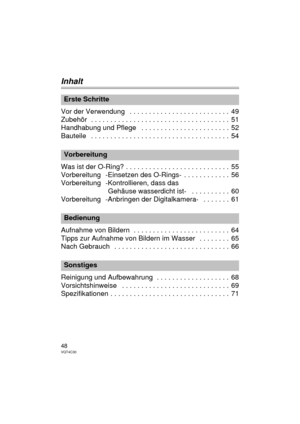 Page 4848VQT4C30
Inhalt
Vor der Verwendung   . . . . . . . . . . . . . . . . . . . . . . . . . .  49
Zubehör  . . . . . . . . . . . . . . . . . . . . . . . . . . . . . . . . . . . .  51
Handhabung und Pflege   . . . . . . . . . . . . . . . . . . . . . . .  52
Bauteile   . . . . . . . . . . . . . . . . . . . . . . . . . . . . . . . . . . . .  54
Was ist der O-Ring? . . . . . . . . . . . . . . . . . . . . . . . . . . .  55
Vorbereitung  -Einsetzen des O-Rings-  . . . . . . . . . . . .  56
Vorbereitung...