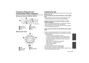 Page 1111
VQT2C64
Frequency Response and Directionality Pattern Diagrams∫Frequency Response  （WIND CUT OFF/ON ）
∫ Directionality Pattern
Cautions for Use∫About the unit
Do not use the unit near radio transmitters or high-voltage 
lines. If you record near radio transmitters or high-voltage lines, the 
recorded pictures and sound may be adversely affected.Keep the unit away from insecticide sprays and other 
volatile substances.If the unit is exposed to these sprays or substances, its external 
case may...