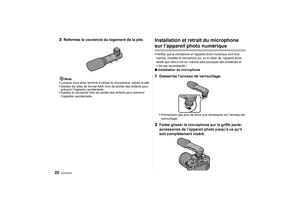 Page 20VQT2C64
20
3Refermez le couvercle du logement de la pile.
Nota
Lorsque vous avez terminé d’utiliser  le microphone, retirez la pile.
 Gardez les piles de format AAA hors de portée des enfants pour 
prévenir lingestion accidentelle.
 Gardez le couvercle hors de portée des enfants pour prévenir 
l’ingestion accidentelle.
Installation et retrait du microphone sur l’appareil photo numériqueVérifiez que le microphone et l’appareil photo numérique sont hors 
marche. (Installer le microphone sur, ou le retirer...