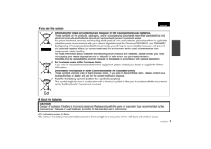 Page 33
VQT2C64
-If you see this symbol-
∫About the batteriesDo not heat or expose to flame.
 Do not leave the battery in an automobile exposed to direct sunlight for a long period of time with doors and windows closed.
Information for Users on Collection and Disposal of Old Equipment and used Batteries
These symbols on the products, packaging, and/or ac companying documents mean that used electrical and 　
electronic products and batteries should not  be mixed with general household waste.
For proper...