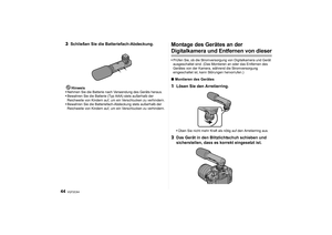 Page 44VQT2C64
44
3Schließen Sie die Batteriefach-Abdeckung.
Hinweis
Nehmen Sie die Batterie nach Verwendung des Geräts heraus.
 Bewahren Sie die Batterie (Typ AAA) stets außerhalb der 
Reichweite von Kindern auf, um ein Verschlucken zu verhindern.
 Bewahren Sie die Batteriefach-Abdeckung stets außerhalb der 
Reichweite von Kindern auf, um ein Verschlucken zu verhindern.
Montage des Gerätes an der Digitalkamera und Entfernen von dieserPrüfen Sie, ob die Stromversorgung von Digitalkamera und Gerät 
ausgeschaltet...