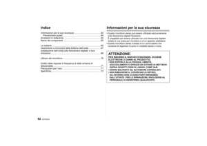 Page 62VQT2C64
62
IndiceInformazioni per la sua sicurezza ..........................................62Prevenzione guasti.............................................................64
Accessori in dotazione ...........................................................64
Nome dei componenti ............................................................65
Le batterie ..............................................................................65
Inserimento e rimozione della batteria dell’unità...