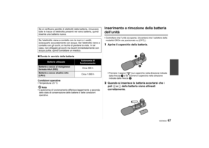 Page 6767
VQT2C64
∫Durata in servizio delle batterie
Condizioni operative Temperatura: 23 °C
Nota
L’autonomia di funzionamento differisce leggermente a seconda 
dello stato di conservazione delle batterie e delle condizioni 
operative.
Inserimento e rimozione della batteria dell’unitàControllare che l’unità sia spenta.  (Accertarsi che il selettore della 
modalità Off/On sia posizionato su [OFF].)1 Aprire il coperchio della batteria.
Premere il segno [ ] sul coperchio nella direzione indicata 
dalla freccia 
1...