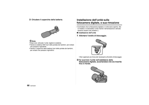 Page 68VQT2C64
68
3Chiudere il coperchio della batteria.
Nota
Dopo aver utilizzato l’unità, togliere la batteria.
 Tenere la batteria AAA fuori della portata dei bambini, per evitare 
che possano inghiottirle.
 Tenere il coperchio della batteria fuori della portata dei bambini, 
per evitare che possano inghiottirlo.
Installazione dell’unità sulla fotocamera digitale, e sua rimozioneControllare che la fotocamera digitale e l’unità siano spente. (Se 
si installa o si disinstalla l’unità mentre l’alimentazione è...