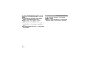 Page 2424VQT2B41No utilice gasolina, diluyente, alcohol u otros 
agentes de limpieza parecidos para limpiar la 
unidad.
≥El hecho de usar disolventes puede dañar el 
objetivo y hacer desconchar su barniz.
≥ Quite cualquier indicio de polvo o huellas 
dactilares con un paño blando y seco.
≥ Utilice un paño seco para polvo a fin de quitar del 
anillo del zoom y el del enfoque la suciedad y el 
polvo.
≥ No use detergentes para cocina o un paño tratado 
químicamente. Se oye un sonido cuando se enciende o se 
apaga...