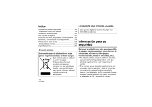 Page 1616VQT2W38IndiceInformación para su seguridad ............................. 16Prevención contra las averías ............................ 19
Accesorios suministrados ..................................... 20
Unir y quitar el objetivo ......................................... 20
Para usar los filtros disponibles comercialmente.. 22
Nombres y funciones de los componentes ........... 23
Precauciones para el uso ..................................... 23 Búsqueda de averías...