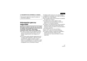 Page 1717
VQT2A12
LO SIGUIENTE SÓLO INTERESA A CANADÁ.Información para su seguridadMantenga la unidad lo más lejos que sea posible 
de equipos electromagnéticos (como hornos de 
microondas, televisores, vídeo juegos, 
trasmisores radio, líneas de alto voltaje, etc.).
≥No utilice la cámara cerca de teléfonos móviles, 
ya que lo de hacerlo puede producir ruido que 
afectará negativamente a las imágenes y el 
sonido.
≥ Si la cámara queda afectada negativamente por 
un equipo electromagnético y deja de funcionar...