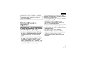 Page 1717
VQT1U88
LO SIGUIENTE SÓLO INTERESA A CANADÁ.Información para su seguridadMantenga la unidad lo más lejos que sea posible 
de equipos electromagnéticos (como hornos de 
microondas, televisores, vídeo juegos, 
trasmisores radio, líneas de alto voltaje, etc.).
≥No utilice la cámara cerca de teléfonos móviles, 
ya que lo de hacerlo puede producir ruido que 
afectará negativamente a las imágenes y el 
sonido.
≥ Si la cámara queda afectada negativamente por 
un equipo electromagnético y deja de funcionar...