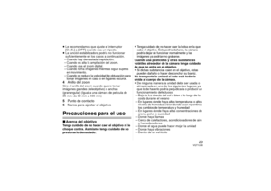 Page 2323
VQT1U 88
≥Le recomendamos que ajuste el interruptor 
[O.I.S.] a [OFF] cuando usa un trípode.
≥ La función estabilizadora podría no funcionar 
suficientemente en los casos a continuación.
– Cuando hay demasiada trepidación.
– Cuando es alta la ampliación del zoom.
– Cuando usa el zoom digital.
– Cuando toma imágenes mientras sigue sujetos  en movimiento.– Cuando se reduce la velocidad de obturación para 
tomar imágenes en casa o en lugares oscuros.4 Anillo del zoomGire el anillo del zoom cuando quiere...