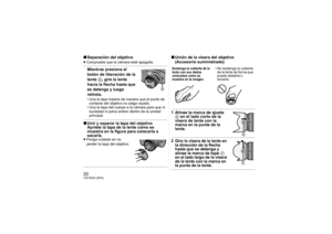 Page 2020VQT4N33 (SPA)∫Separación del objetivo≥Compruebe que la cámara esté apagada.Mientras presiona el 
botón de liberación de la 
lente  D, gire la lente 
hacia la flecha hasta que 
se detenga y luego 
retírela.• Una la tapa trasera de manera que el punto de  contacto del objetivo no salga rayado.
• Una la tapa del cuerpo a la cámara para que ni  suciedad ni polvo entren dentro de la unidad 
principal.∫ Unir y separar la tapa del objetivo
Apriete la tapa de la lente como se 
muestra en la figura para...
