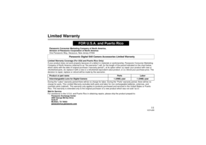 Page 1111
VQT4J89
Limited WarrantyLimited Warranty Coverage (For USA and Puerto Rico Only) 
If your product does not work properly because of a defect in materials or workmanship, Panasonic Consumer Marketing 
Company of North America (referred to as “the warrantor”) will, for the length of the period indicated on the chart below, 
which starts with the date of original purchase (“warranty period”), at its option either (a) repair your product with new or 
refurbished parts, (b) replace it with a new or a...