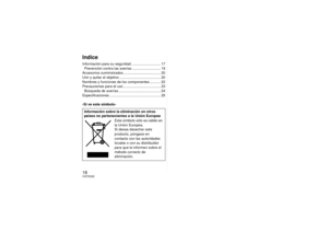 Page 1616VQT2G22IndiceInformación para su seguridad ............................. 17Prevención contra las averías ............................ 19
Accesorios suministrados ..................................... 20
Unir y quitar el objetivo ......................................... 20
Nombres y funciones de los componentes ........... 22
Precauciones para el uso ..................................... 23
Búsqueda de averías .......................................... 24
Especificaciones...