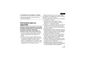 Page 1717
VQT2G22
LO SIGUIENTE SÓLO INTERESA A CANADÁ.Información para su seguridadMantenga la unidad lo más lejos que sea posible 
de equipos electromagnéticos (como hornos de 
microondas, televisores, vídeo juegos, 
trasmisores radio, líneas de alto voltaje, etc.).
≥No utilice la cámara cerca de teléfonos móviles, 
ya que lo de hacerlo puede producir ruido que 
afectará negativamente a las imágenes y el 
sonido.
≥ Si la cámara queda afectada negativamente por 
un equipo electromagnético y deja de funcionar...