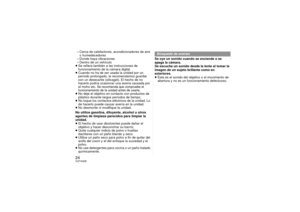 Page 2424VQT4G28– Cerca de calefactores, acondicionadores de aire o humedecedores
– Donde haya vibraciones
– Dentro de un vehículo
≥ Se refiera también a las instrucciones de 
funcionamiento de la cámara digital.
≥ Cuando no ha de ser usada la unidad por un 
período prolongado, le recomendamos guardar 
con un desecante (silicagel). El hecho de no 
hacerlo podría ocasionar  una avería causada por 
el moho etc. 
Se recomienda que compruebe el 
funcionamiento de la unidad antes de usarla
.
≥ No deje el objetivo en...