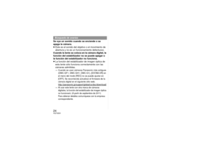 Page 2424VQT3S51Se oye un sonido cuando se enciende o se 
apaga la cámara.
≥Éste es el sonido del objetivo o el movimiento de 
abertura y no es un funcionamiento defectuoso.
Cuando la lente se coloca en la cámara digital, la 
función del estabilizador no se puede apagar o 
la función del estabilizador no funciona.
≥ La función del estabilizador de imagen óptica de 
esta lente sólo funciona correctamente con las 
cámaras admitidas.>
Cuando se usan cámaras Panasonic más antiguas 
(DMC-GF1, DMC-GH1, DMC-G1),...