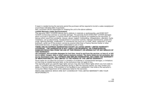 Page 1313
VQT3R89
If repair is needed during the warranty period the purchaser will be required to furnish a sales receipt/proof 
of purchase indicating date of purchase.
Also, purchaser will be responsible for shipping the unit to the above address.
Limited Warranty Limits And Exclusions
This warranty ONLY COVERS failures due to defects in materials or workmanship, and DOES NOT 
COVER normal wear and tear or cosmetic damage.  The warranty ALSO DOES NOT COVER damages 
which occurred in shipment, or failures...