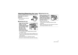 Page 77
(ENG) SQT0243
Attaching/Detaching the LensCheck that the camera is 
turned off.
≥Remove the lens rear cap 
from the lens.∫ Attaching the LensAlign the lens fitting 
marks
 A on the 
camera body and the 
lens and then rotate 
the lens in the 
direction of the 
arrow until it clicks.
• Do not press the lens release button  B when 
you attach a lens.
• Do not try to attach the lens when holding it at an  angle to the camera body as the lens mount may 
get scratched.
• Check that the lens is attached...
