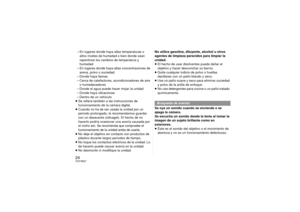 Page 2424VQT3N27– En lugares donde haya altas temperaturas o altos niveles de humedad o bien donde sean 
repentinos los cambios de temperatura y 
humedad
– En lugares donde haya altas concentraciones de  arena, polvo o suciedad
– Donde haya llamas
– Cerca de calefactores, acondicionadores de aire  o humedecedores
– Donde el agua puede hacer mojar la unidad
– Donde haya vibraciones
– Dentro de un vehículo
≥ Se refiera también a las instrucciones de 
funcionamiento de la cámara digital.
≥ Cuando no ha de ser...