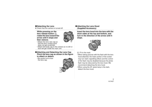 Page 77
VQT3N27
∫Detaching the Lens≥Check that the camera is turned off.While pressing on the 
lens release button  D, 
rotate the lens toward the 
arrow until it stops and 
then remove.• Attach the lens rear cap so  that the lens contact point 
does not get scratched.
• Attach the body cap to the camera so no dirt or  dust will get inside the main unit.∫ Attaching and Detaching the Lens Cap
Pinch the lens cap as shown in the figure 
to attach or detach.• Be careful not to lose 
the lens cap.
∫ Attaching the...