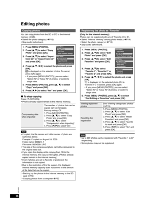 Page 1616
RQT9522
Editing photos
Copying photos
You can copy photos from the SD or CD to the internal 
memory (4 GB).Select the photo category. (¼P15)
Stop audio beforehand.
1.  Press [MENU (PHOTO)].Photo MenuCopy Photo
Edit Photo
Photo Playback Settings2. Press [e,  r] to select “Copy 
Photo” and press [OK].
3. Press [e,  r] to select “Import 
from SD” or “Import from CD” 
and press [OK].
Copy PhotoImport from SD
Import from CD
Compression when Importing
4. Press [e,  r, w, q] to select the photo and press...