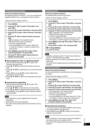 Page 1313
VQT2Z87
Operations
Editing photos
Deleting photos
(Only for the internal memory)
The deleted photos cannot be recovered.Select the photo category. (¼P10)
1. Press [MENU].
2. 
Press [e,  r, w,  q] to select “Photo Menu” and press 
[OK].
3. Press [e,  r] to select “Edit Photo” and press [OK].
4. Press [e, r] to select “Delete Files” and press [OK].
5. Press [e, r, w, q] to select the photo and press [OK].“” is displayed on the selected photos. 
Repeat the above step as necessary.
To cancel, press [OK]...