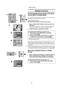 Page 21Multiple Functions
21
Multiple Functions
Printing Multiple Screen Shots of the Same 
Picture (MULTI FRAME MODE)
The Photo Printer can divide the screen into 2, 4, 9 or 16 sections, and 
print multiple screen shots of the same picture.
≥Select the INPUT method.
≥Select the picture and make the Single Display appear.
 
1Press A (MULTI (COPY) Button) when the pictures are 
displayed.
≥[Copy16], [Copy9], [Copy4], [Copy2] or [Standard] is displayed in 
the left lower corner of the screen with each press of...