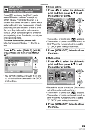 Page 25
Playback/Menu
LSQT1098

Press [MENUSET] to display the [PLAY] mode menu and select the item to set.(P20)DPOF (Digital Print Order Format) is a system that allows the user to select which pictures to print, how many copies of each picture to print and whether or not to print the recording date on the pictures when using a DPOF compatible photo printer or photo printing store. For details, ask at your photo printing store.For more information please...