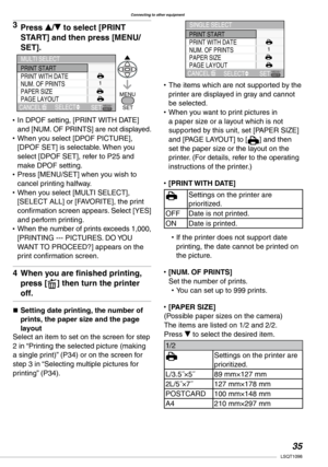 Page 35
Connecting to other equipment
LSQT1098

Press e/r to select [PRINT 
START] and then press [MENU/
SET].
In DPOF setting, [PRINT WITH DATE] and [NUM. OF PRINTS] are not displayed.When you select [DPOF PICTURE], [DPOF SET] is selectable. When you select [DPOF SET], refer to P25 and make DPOF setting.Press [MENU/SET] when you wish to cancel printing halfway.When you select [MULTI SELECT], [SELECT ALL] or [FAVORITE], the print confirmation screen appears. Select [YES] and perform printing.When the...