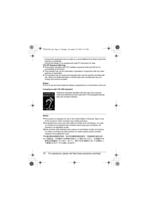 Page 1212For assistance, please visit http://www.panasonic.com/help
– Connect the equipment into an outlet on a circuit different from that to which the 
receiver is connected.
– Consult the dealer or an experienced radio/TV technician for help.
FCC RF Exposure Warning:
LThis product complies with FCC radiation exposure limits set forth for an 
uncontrolled environment. 
LThis handset may not be collocated or operated in conjunction with any other 
antenna or transmitter.
LThe handset may be carried and...