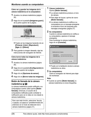 Page 79Monitoreo usando su computadora
(28)Para obtener ayuda, visite http://www.panasonic.com/phonehelp
Cómo ver y guardar las imágenes de la 
cámara inalámbrica en la computadora
1Acceda a la cámara inalámbrica (página 
26).
2Haga clic en la pestaña [Imágenes guard.]
de la parte superior de la página.
LPuede ver las imágenes haciendo clic en 
[Primera],[] o [Última].
3Para guardar la imagen deseada, siga las 
instrucciones del navegador de Internet.
Cómo borrar todas las imágenes de la 
cámara inalámbrica...