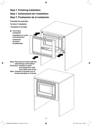 Page 1413
Step 7. Finishing Installation
Step 7. Achèvement de l’installation
Step 7. Finalización de la instalación
Complete the assembly 
Terminer l’installation
 Completar el montaje
3.  Trim frame 
installation
Installation du cadre 
dencastrement
Instalación 
de marco  
embellecedor
Note:  Place the trim frame with the 
extended lip at the bottom
Remarque:  Installer le cadre 
d’encastrement, côté 
avec saillie vers le bas
Nota: 
 Coloque el armazón con el 
borde extendido en el fondo...