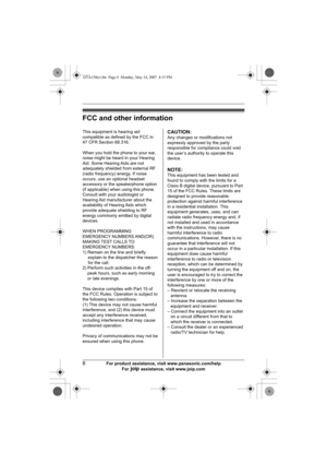 Page 88For product assistance, visit www.panasonic.com/help
For A assistance, visit www.joip.com
FCC and other information
This equipment is hearing aid 
compatible as defined by the FCC in 
47 CFR Section 68.316.
When you hold the phone to your ear, 
noise might be heard in your Hearing 
Aid. Some Hearing Aids are not 
adequately shielded from external RF 
(radio frequency) energy. If noise 
occurs, use an optional headset 
accessory or the speakerphone option 
(if applicable) when using this phone. 
Consult...