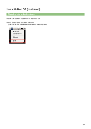 Page 1919
Use with Mac OS (continued)
Disabling interactive functions
Step 1. Left-click the “LightPenII” in the menu bar.
Step 2. Select “Exit” to quit the software.
    (You can do this from either the screen or the computer.) 