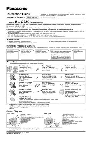 Page 1Installation Guide
Network Camera
Model No.BL-C230(Wireless/Wired Type)
Model number suffixes (“A”, “CE”, and “E”) are omitted from the following model numbers shown in this document, unless necessary.
BL-C230A, BL-C230CE, BL-C230E
Please read the included Important Information before proceeding.
Complete Operating Instructions and all other documentation can be found on the included CD-ROM.
• This document (Installation Guide) explains how to physically connect the camera to the power supply and...