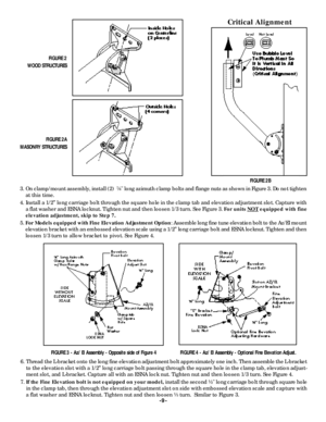 Page 9-9- 3. On clamp/mount assembly, install (2)  M  , long azimuth clamp bolts and flange nuts as shown in Figure 3. Do not tighten
at this time. 
4. Install a 1/2” long carriage bolt through the square hole in the clamp tab and elevation adjustment slot. Capture with
a flat washer and ESNA locknut. Tighten nut and then loosen 1/3 turn. See Figure 3. For units NOTequipped with fine
elevation adjustment, skip to Step 7.
5. For Models equipped with Fine Elevation Adjustment Option: Assemble long fine tune...