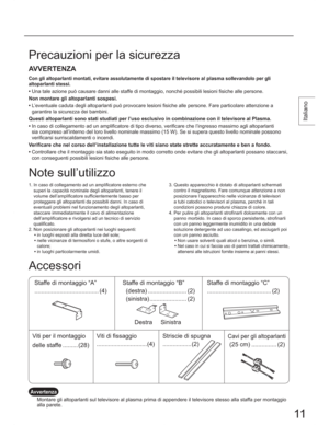 Page 11
$99(57(1=$
LOWHOHYLVRUHDOSODVPDVROOHYDQGRORSHUJOL
DOWRSDUODQWLVWHVVL
‡

8QDWDOHD]LRQHSXzFDXVDUHGDQQLDOOHVWDIIHGLPRQWDJJLRQRQFKpSRVVLELOLOHVLRQLILVLFKHDOOHSHUVRQH
1RQPRQWDUHJOLDOWRSDUODQWLVRVSHVL
‡

/LFKHDOOHSHUVRQH)DUHSDUWLFRODUHDWWHQ]LRQHD
JDUDQWLUHODVLFXUH]]DGHLEDPELQL
FRPELQD]LRQHFRQLOWHOHYLVRUHDO3ODVPD
‡ULILFDUHFKHO¶LQJUHVVRPDVVLPRDJOLDOWRSDUODQWL
:6HVLVXSHUDTXHVWROLYHOORQRPLQDOHSRVVRQR...