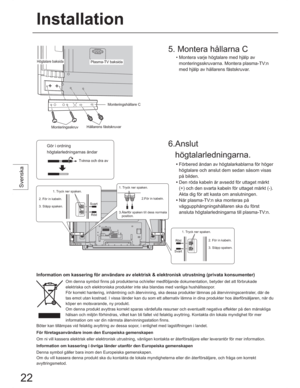 Page 22‡

)|UEHUHGlQGDQDYK|JWDODUNDEODUQDI|UK|JHU
K|JWDODUHRFKDQVOXWGHPVHGDQVnVRPYLVDV
SnELOGHQ
‡

HQU|GDNDEHOQlUDYVHGGI|UXWWDJHWPlUNW
RFKGHQVYDUWDNDEHOQI|UXWWDJHWPlUNW
$NWDGLJI|UDWWNDVWDRPDQVOXWQLQJHQ
‡

1lUSODVPD79QVNDPRQWHUDVSn
YlJJXSSKlQJQLQJVKnOODUHQVNDGXI|UVW
DQVOXWDK|JWDODUOHGQLQJDUQDWLOOSODVPD79Q
$QVOXW
K|JWDODUOHGQLQJDUQD*|ULRUGQLQJ
K|JWDODUOHGQLQJDUQDVlQGDU
7YLQQDRFKGUDDY
7U\FNQHUVSDNHQ
)|ULQNDEHOQ...