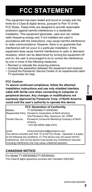 Page 5ENGLISH
5
FCC STATEMENT
This equipment has been tested and found to comply with the 
limits for a Class B digital device, pursuant to Part 15 of the 
FCC Rules. These limits are designed to provide reasonable 
protection against harmful interference in a residential 
installation. This equipment generates, uses and can radiate 
radio frequency energy and, if not installed and used in 
accordance with the instructions, may cause harmful interference 
to radio communications. However, there is no guarantee...