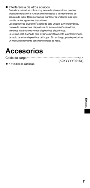 Page 497
ESPAÑOL
„„Interferencia de otros equiposCuando la unidad se coloca muy cerca de otros equipos, pueden 
producirse fallas en el funcionamiento debido a la interferencia de 
señales de radio. Recomendamos mantener la unidad lo más lejos 
posible de los siguientes dispositivos:
Los dispositivos Bluetooth
® aparte de esta unidad, LAN inalámbrico, 
hornos de microondas, dispositivos de automatización de oficina, 
teléfonos inalámbricos y otros dispositivos electrónicos.
La unidad está diseñada...