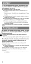 Page 34FRANÇAIS
12
Danger
La pile rechargeable est conçue spécialement pour 
ce produit et elle ne peut être utilisée avec quelque 
autre appareil que ce soit.
Ne rechargez pas la pile si elle a été retirée. 
 
Ne jetez pas la pile dans le feu et ne l’exposez pas à la 
chaleur.
 
 
Ne percez pas la pile à l’aide d’un clou, ne la soumettez 
pas à un impact, et n’essayez pas de la démonter ou de la 
modifier.
 
 
Ne laissez pas les fils toucher un autre métal ou entrer en 
contact l’un avec l’autre.
 
 
Ne...