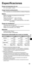 Page 1414
ESPAÑOL
Especificaciones
Rango de temperatura de uso
0 °C - 40 °C (32°F - 104°F)
Cargar fuente de alimentación
CD 5 V (provisto con un terminal USB de un televisor Panasonic)
Batería
Batería recargable de polímeros de iones de litio
CD 3.7  V, 40   mAh
Tiempo de autonomía*
1: Aprox.  25  horas
CTiempo de carg*1: Aprox.  30  minutos
Carga rápida (
 una carga de 2 minutos permite un uso aprox. 
de 3 horas)
Rango de visualización*2
Transmisor para las Gafas 3D
Hasta 10.5' (3.2   m) desde la...