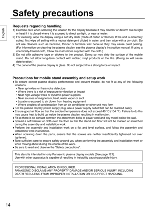 Page 1414
Requests regarding handling
1)  Exercise care when selecting the location for the display because it may discolor or deform due to light 
or heat if it is placed where it is exposed to direct sunlight, or near a heater.
2)  For cleaning, wipe the display using a soft dry cloth (made of cotton or flannel). If the unit is extremely 
soiled, first wipe off soiling with a neutral detergent diluted in water, and then wipe with a dry cloth. Do 
not use cleaners such as benzene, thinner or furniture wax...