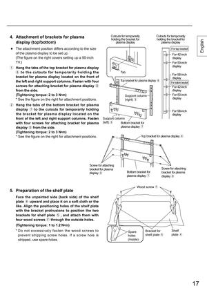 Page 1717
5.  Preparation of the shelf plate
  
Face the unpainted side (back side) of the shelf 
plate 
 upward and place it on a soft cloth or the 
like. Align the positioning holes of the shelf plate 
with the bracket protrusions to position the two 
brackets for shelf plate 
, and attach them with 
four wood screws 
 through the outside holes.  
 (Tightening torque: 1 to 1.2 N•m)
 *  Do not excessively fasten the wood screws to 
prevent stripping screw holes. If a screw hole is 
stripped, use spare...