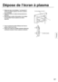 Page 5757
Français
  Retirez les deux vis de fixation 
 se trouvant à l’
arrière du support supérieur de l’écran à plasma 
sur le piédestal. 
  Retirez la corde ou le câble anti-basculement du 
piédestal.
  Déconnectez le câble d’alimentation et les câbles 
qui raccordent l’écran à plasma aux autres 
appareils.
  Tout en soulevant la partie inférieure de l’écran à 
plasma, tirez-le vers vous.
  Après avoir retiré les rondelles isolantes inférieures, 
continuez à soulever l’écran à plasma et retirez-le....
