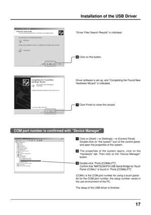 Page 1717
“Driver Files Search Results” is indicated.
6 Click on this button.
Driver software is set up, and “Completing the Found New
Hardware Wizard” is indicated.
7 Click Finish to close this wizard.
1 Click on [Start]  
[Settings]  
[Control Panel]
Double-click on “the system” icon of the control panel,
and open the properties of the system.
2 The properties of the system opens, click on the
“Hardware” tab. Then click on the “Device Manager”
button.
3 Double-click “Ports [COM&LPT]”.
Confirm that “MATSUSHITA...