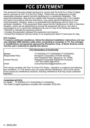 Page 44 - ENGLISH
FCC STATEMENT
This equipment has been tested and found to comply with the limits for a Class B digital 
device, pursuant to Part 15 of the FCC Rules. These limits are designed to provide 
reasonable protection against harmful interference in a residential installation. This 
equipment generates, uses and can radiate radio frequency energy and, if not installed 
and used in accordance with the instructions, may cause harmful interference to radio 
communications. However, there is no guarantee...